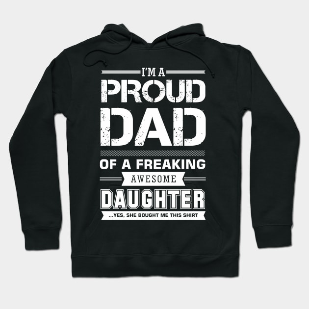 i'm a proud dad of a freaking awesome daughter Hoodie by upcs